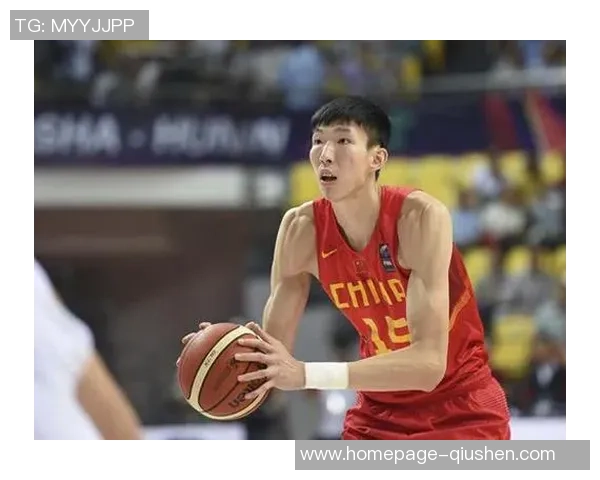 周琦在国际赛场上的崛起与挑战：篮球巨星的成长之路与未来展望