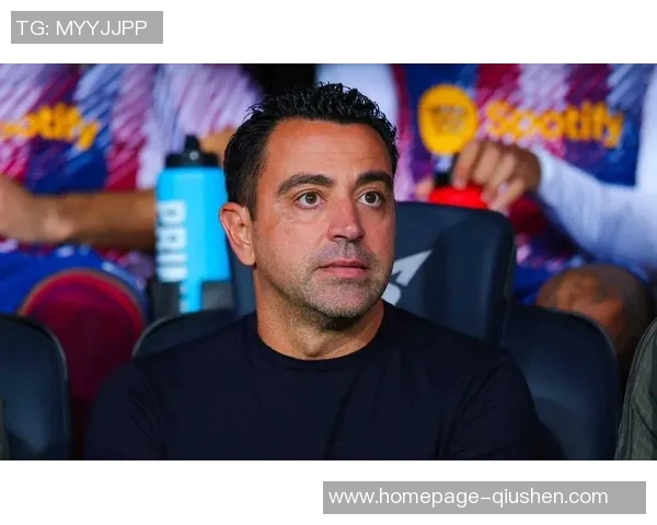 哈维宣布赛季结束后离开巴萨球队需注入新活力与动力